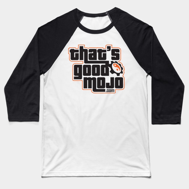 That's Good Mojo (Light) Baseball T-Shirt by MojoHost